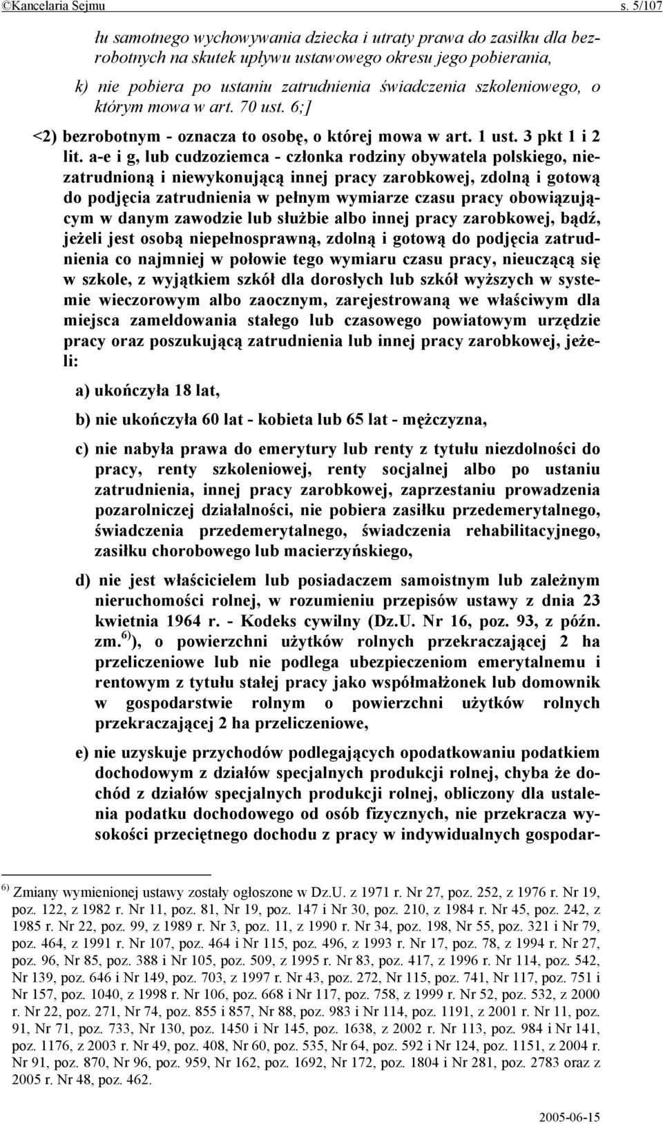 szkoleniowego, o którym mowa w art. 70 ust. 6;] <2) bezrobotnym - oznacza to osobę, o której mowa w art. 1 ust. 3 pkt 1 i 2 lit.