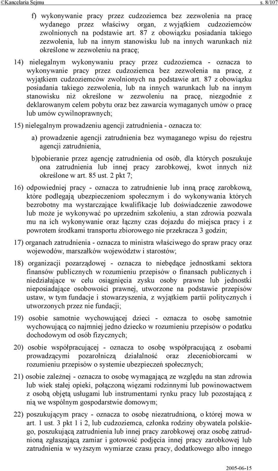 wykonywanie pracy przez cudzoziemca bez zezwolenia na pracę, z wyjątkiem cudzoziemców zwolnionych na podstawie art.