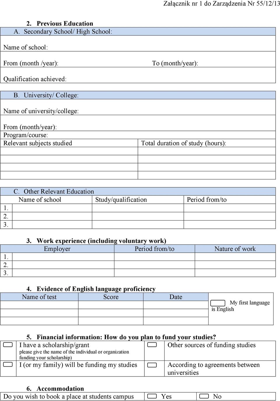 Work experience (including voluntary work) Employer Period from/to Nature of work 4. Evidence of English language proficiency Name of test Score Date My first language is English 5.