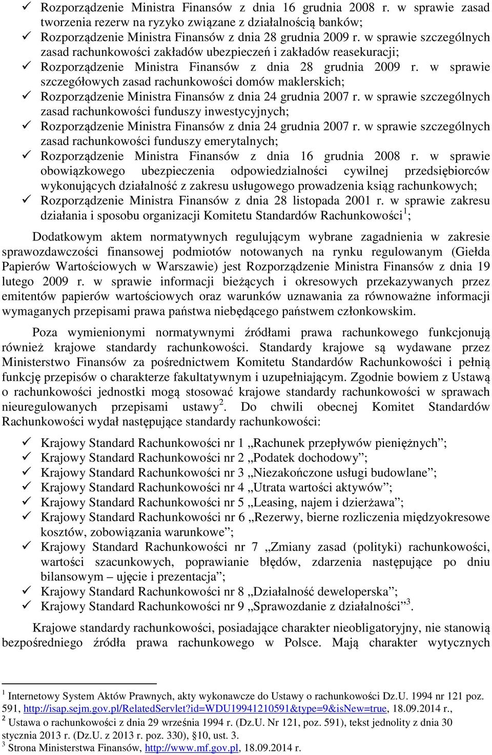 w sprawie szczegółowych zasad rachunkowości domów maklerskich; Rozporządzenie Ministra Finansów z dnia 24 grudnia 2007 r.