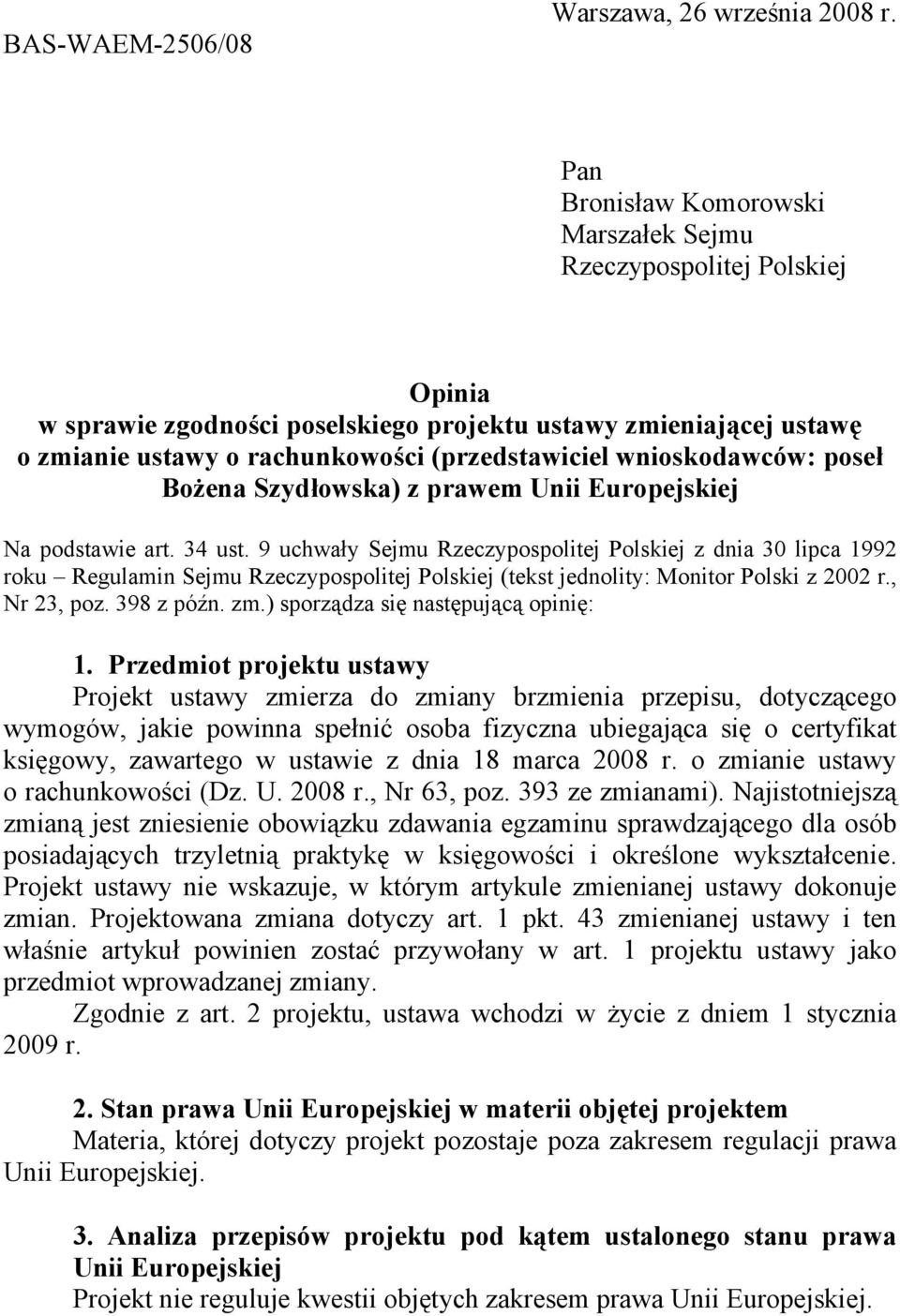 wnioskodawców: poseł Bożena Szydłowska) z prawem Unii Europejskiej Na podstawie art. 34 ust.
