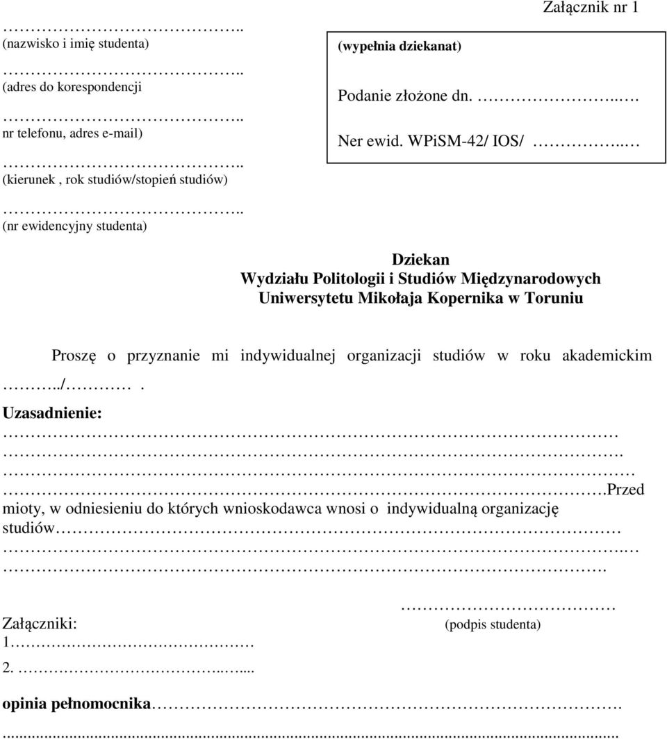 . Dziekan Wydziału Politologii i Studiów Międzynarodowych Uniwersytetu Mikołaja Kopernika w Toruniu Proszę o przyznanie mi indywidualnej