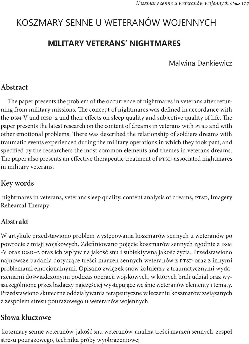 The paper presents the latest research on the content of dreams in veterans with PTSD and with other emotional problems.