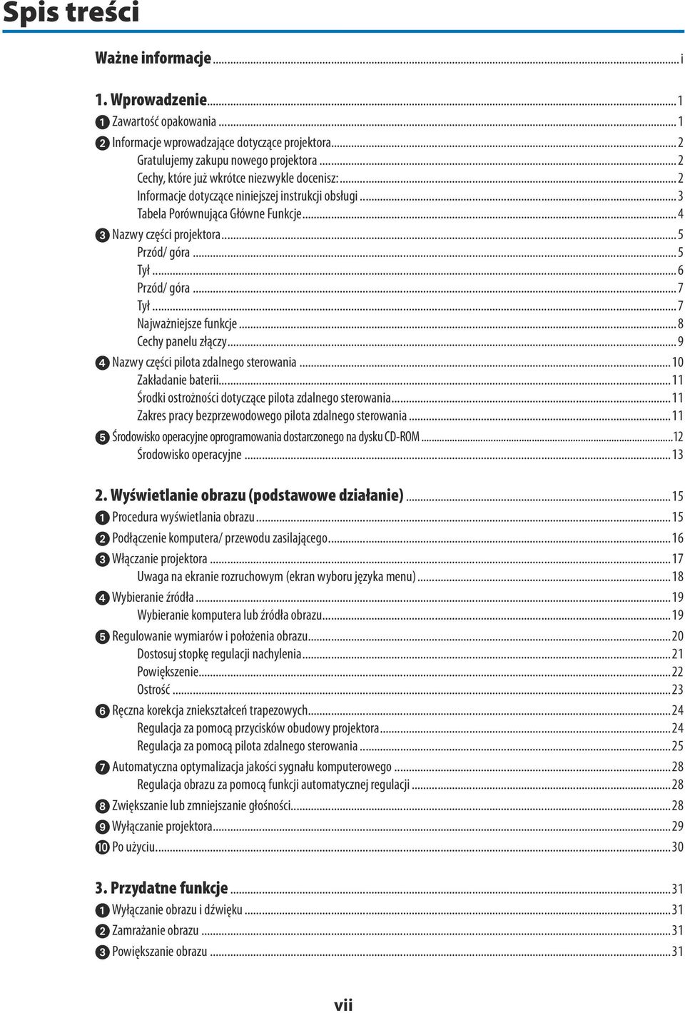 ..6 Przód/ góra...7 Tył...7 Najważniejsze funkcje...8 Cechy panelu złączy...9 Nazwy części pilota zdalnego sterowania...10 Zakładanie baterii.