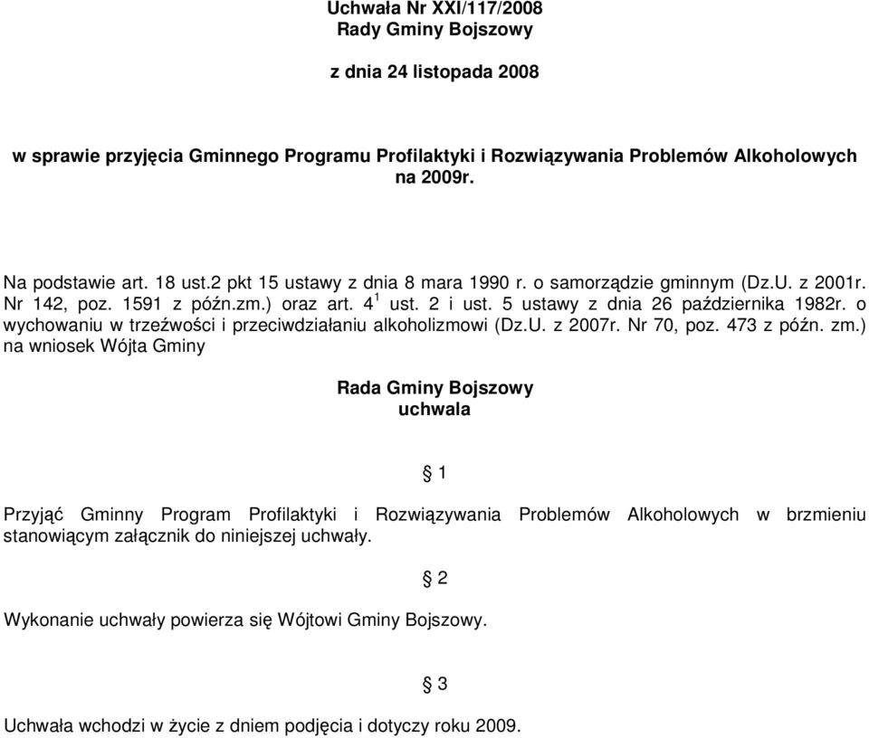 o wychowaniu w trzeźwości i przeciwdziałaniu alkoholizmowi (Dz.U. z 2007r. Nr 70, poz. 473 z późn. zm.