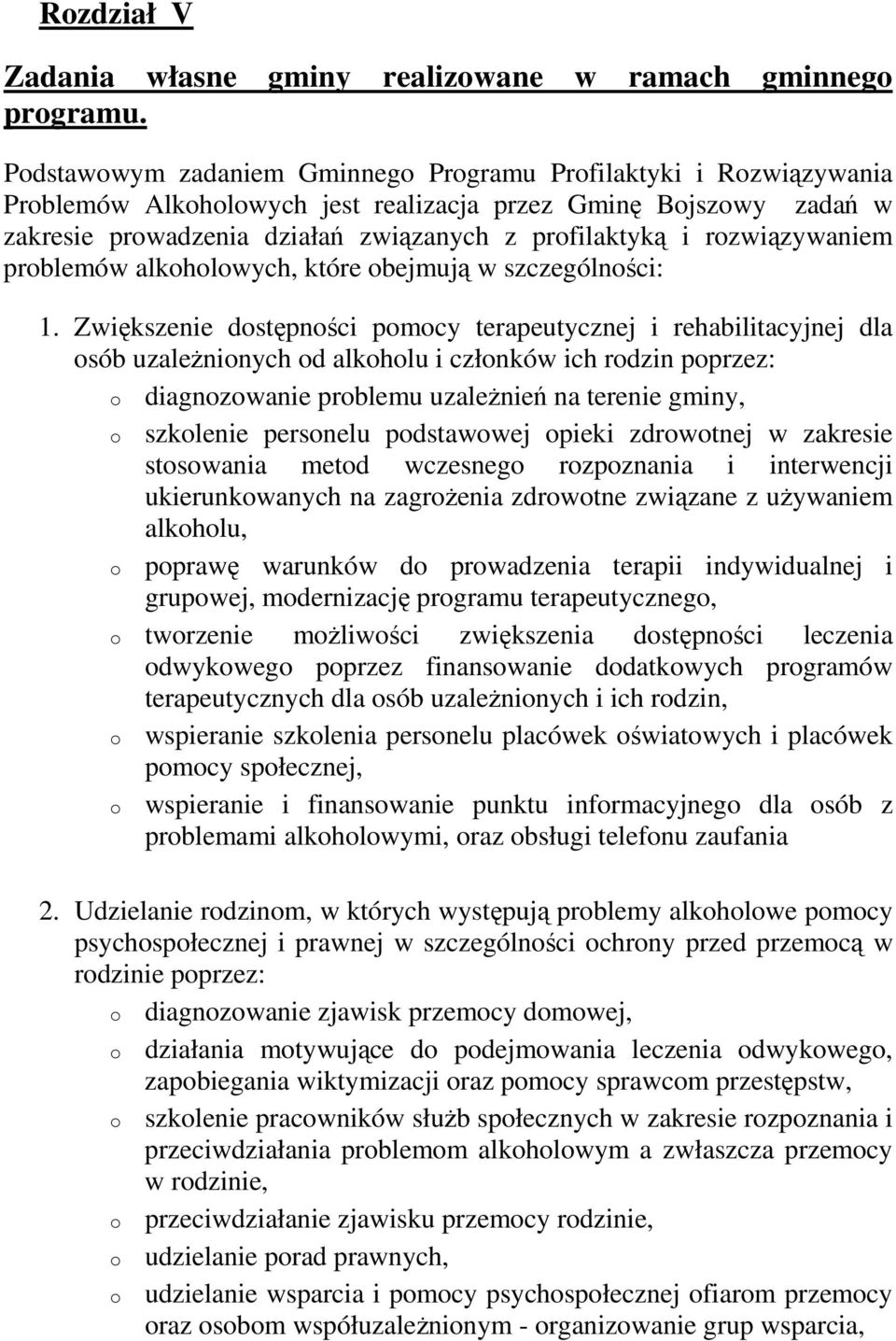 związanych z profilaktyką i rozwiązywaniem problemów alkoholowych, które obejmują w szczególności: 1.