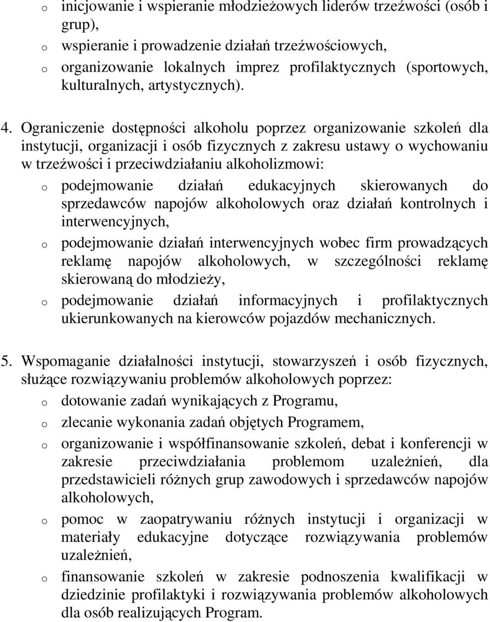 Ograniczenie dostępności alkoholu poprzez organizowanie szkoleń dla instytucji, organizacji i osób fizycznych z zakresu ustawy o wychowaniu w trzeźwości i przeciwdziałaniu alkoholizmowi: o