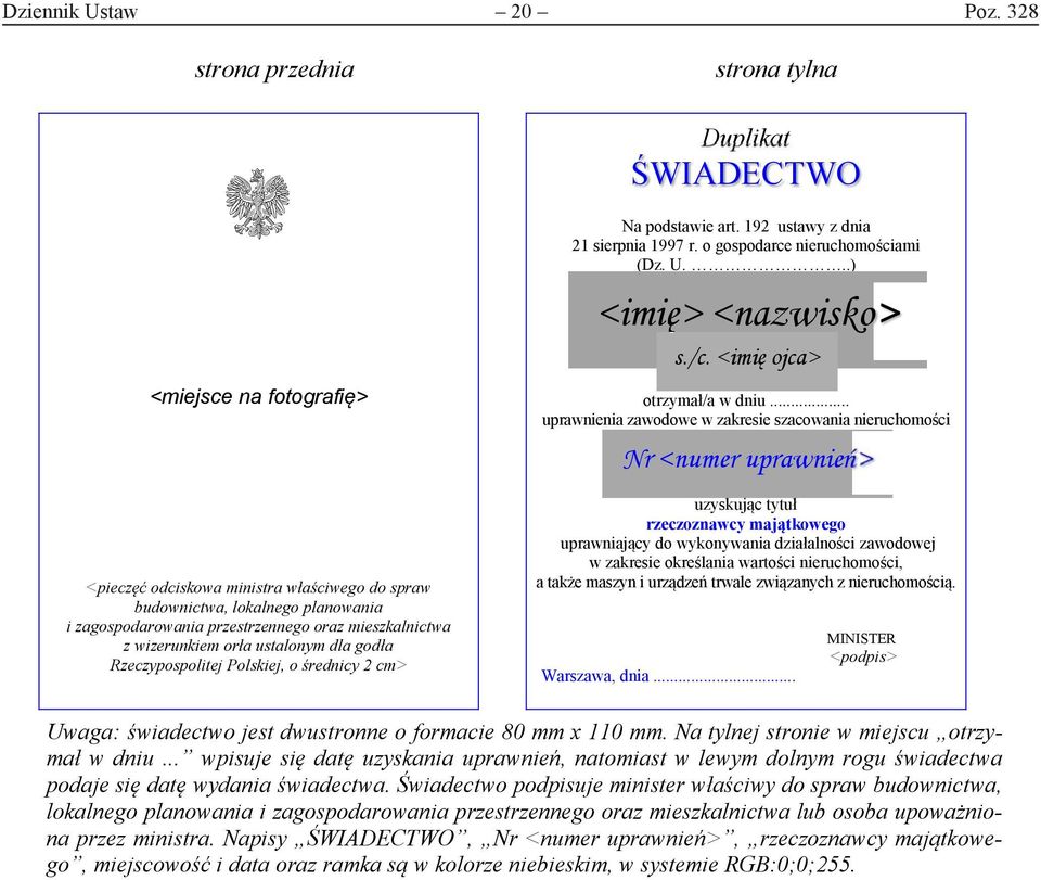 ustalonym dla godła Rzeczypospolitej Polskiej, o średnicy 2 cm> otrzymał/a w dniu.