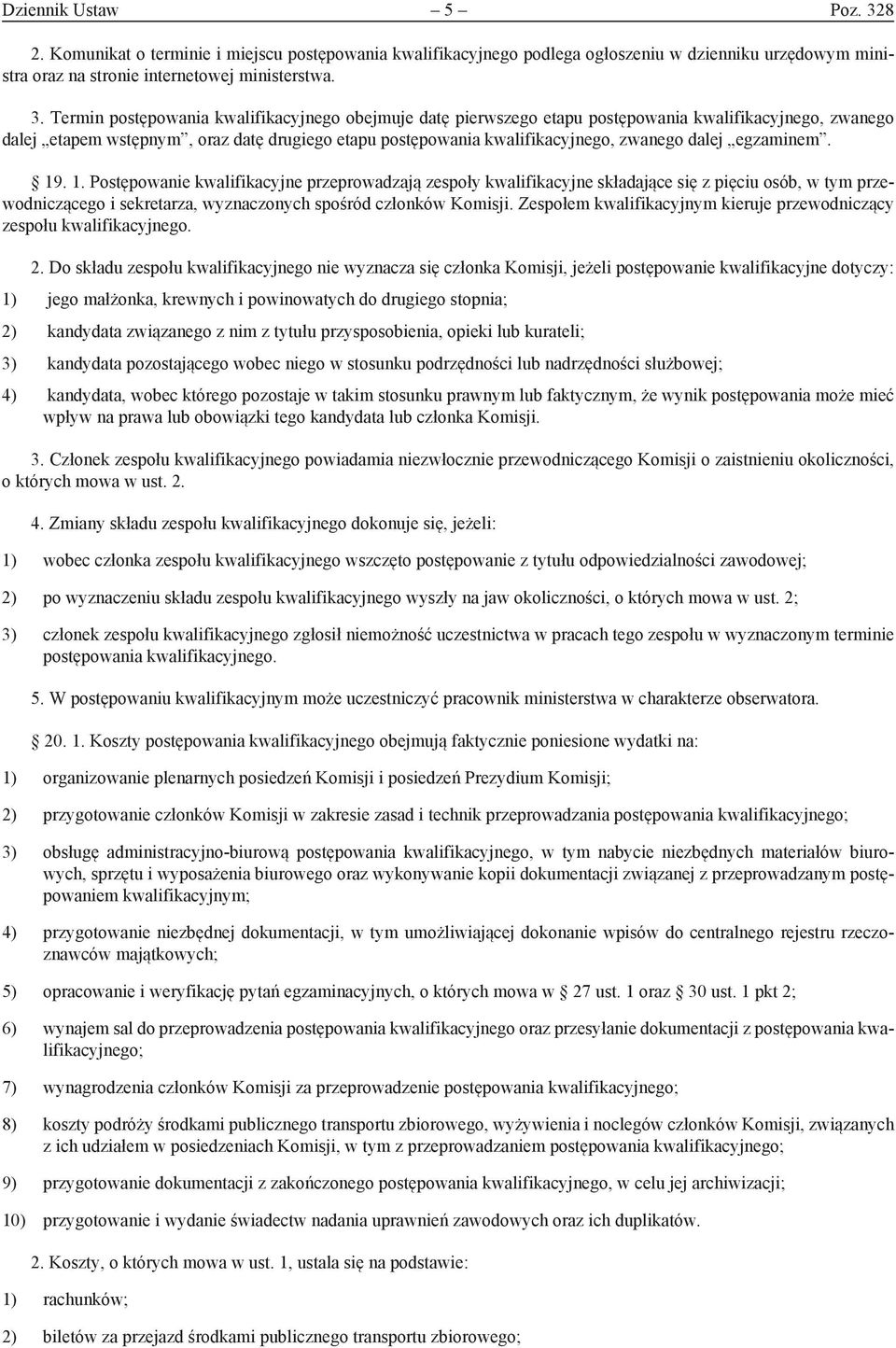 Termin postępowania kwalifikacyjnego obejmuje datę pierwszego etapu postępowania kwalifikacyjnego, zwanego dalej etapem wstępnym, oraz datę drugiego etapu postępowania kwalifikacyjnego, zwanego dalej