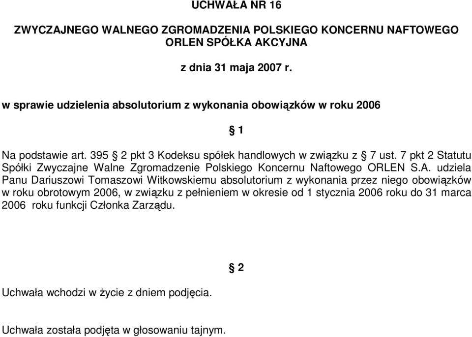 7 pkt 2 Statutu Spółki Zwyczajne Walne Zgromadzenie Polskiego Koncernu Naftowego ORLEN S.A.