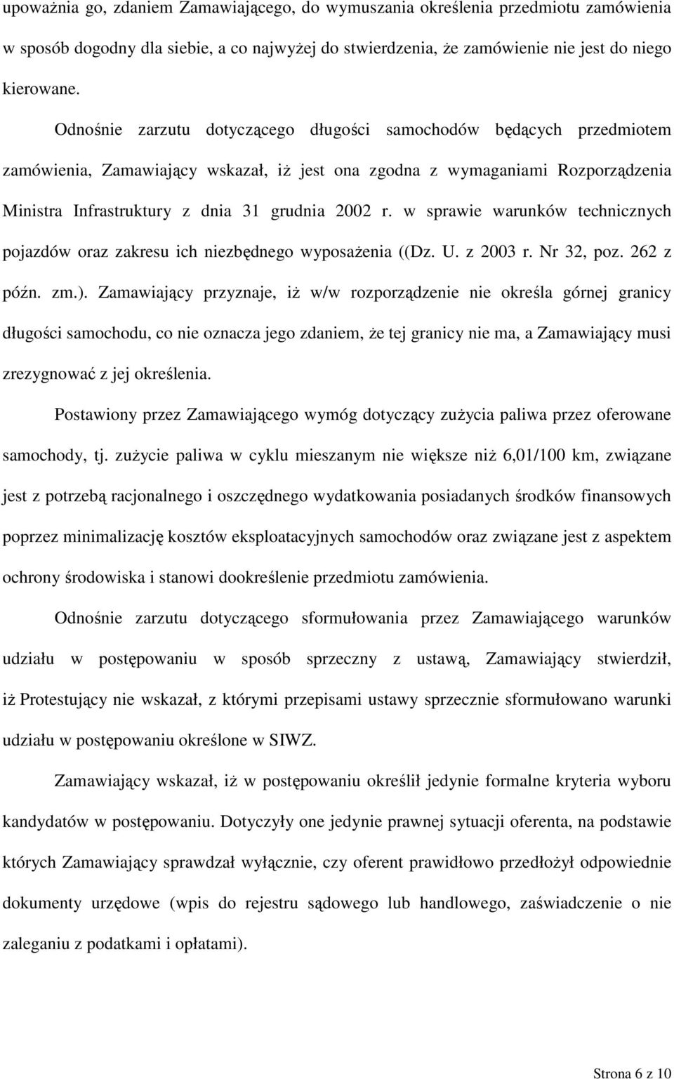 w sprawie warunków technicznych pojazdów oraz zakresu ich niezbędnego wyposażenia ((Dz. U. z 2003 r. Nr 32, poz. 262 z późn. zm.).