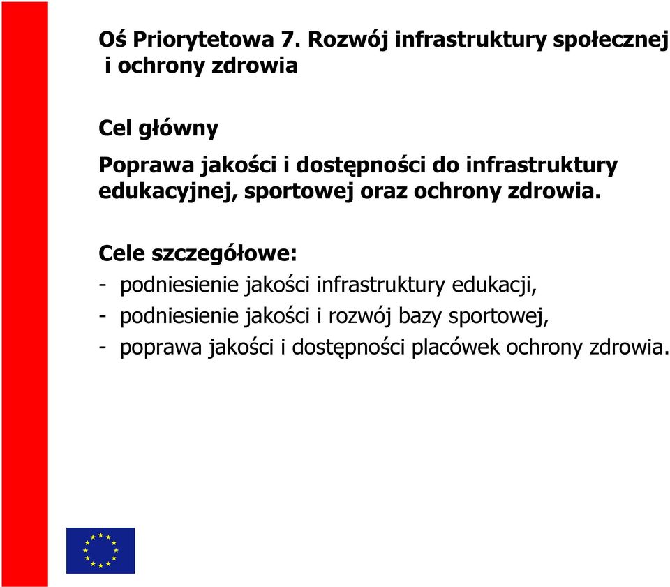 dostępności do infrastruktury edukacyjnej, sportowej oraz ochrony zdrowia.