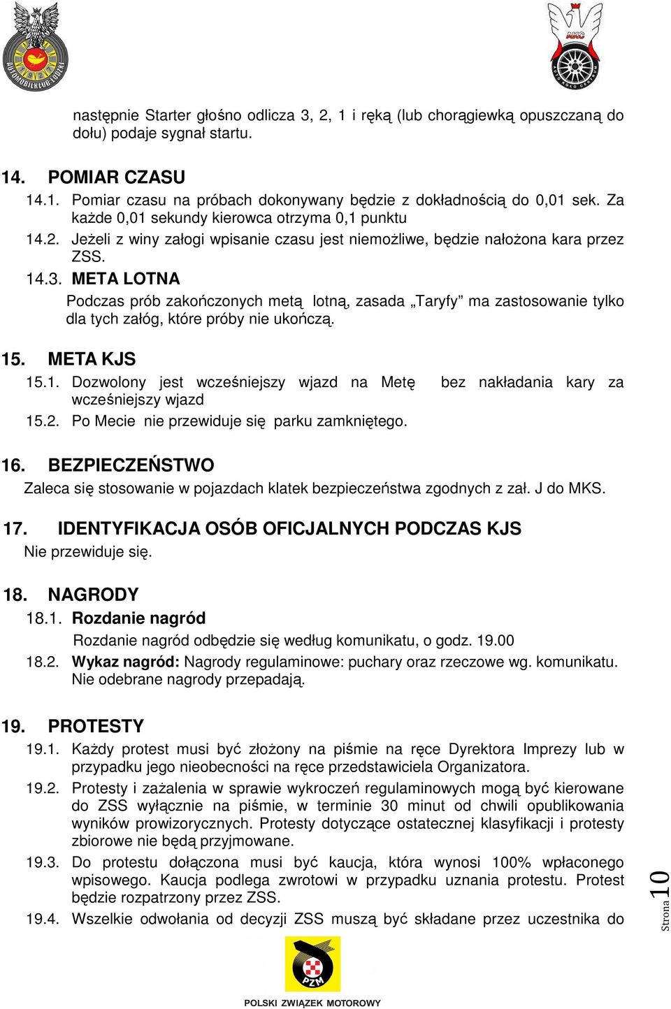 META LOTNA Podczas prób zakończonych metą lotną, zasada Taryfy ma zastosowanie tylko dla tych załóg, które próby nie ukończą. 15