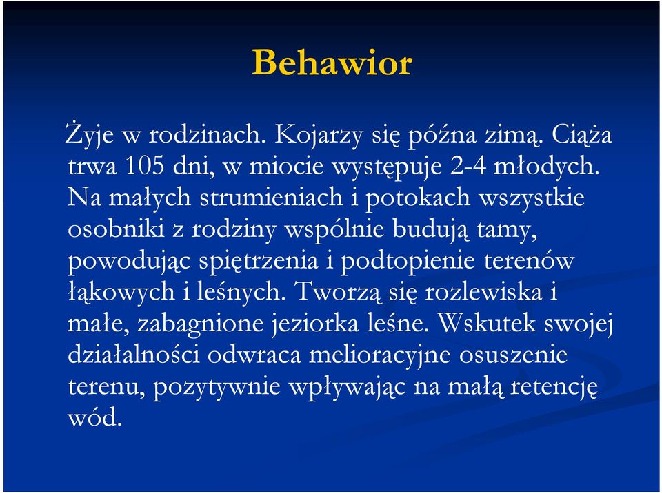 spiętrzenia i podtopienie terenów łąkowych i leśnych.