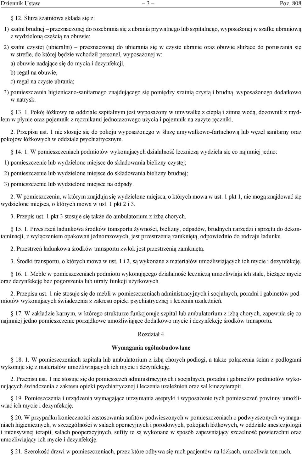 (ubieralni) przeznaczonej do ubierania się w czyste ubranie oraz obuwie służące do poruszania się w strefie, do której będzie wchodził personel, wyposażonej w: a) obuwie nadające się do mycia i