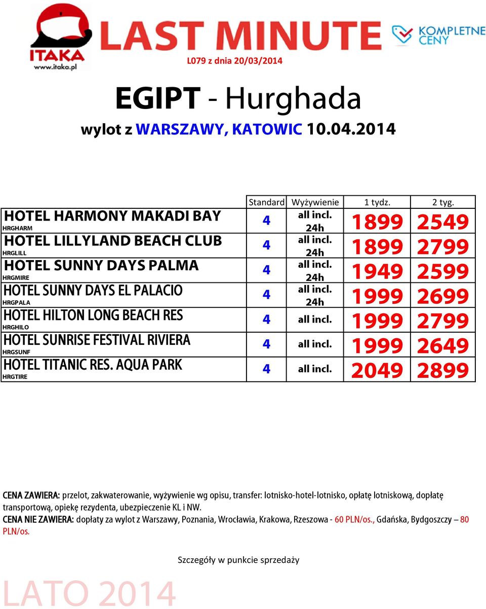 2h 199 299 HOTEL SUNNY DAYS EL PALACIO HRGPALA 2h 1999 2699 HOTEL HILTON LONG BEACH RES