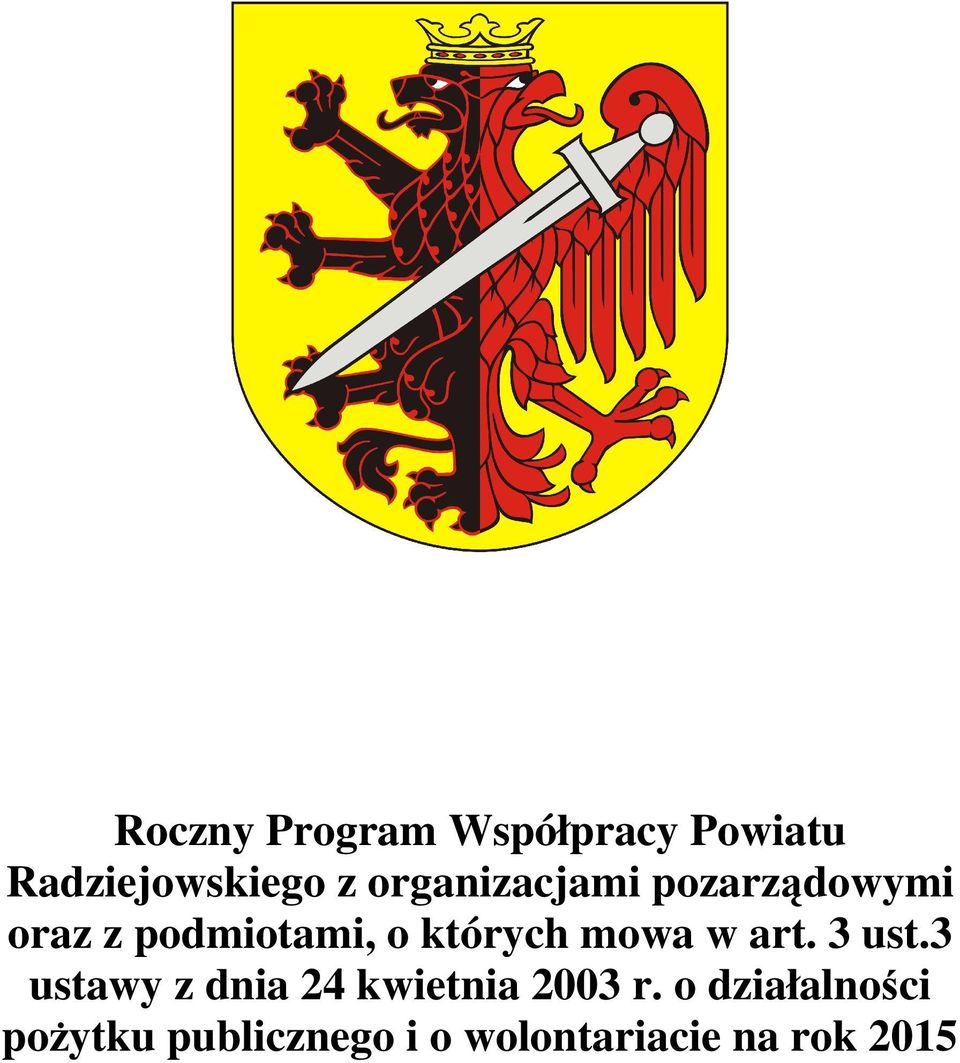 mowa w art. 3 ust.3 ustawy z dnia 24 kwietnia 2003 r.