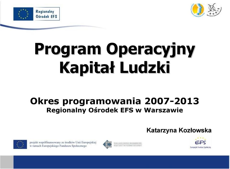 2007-2013 Regionalny Ośrodek