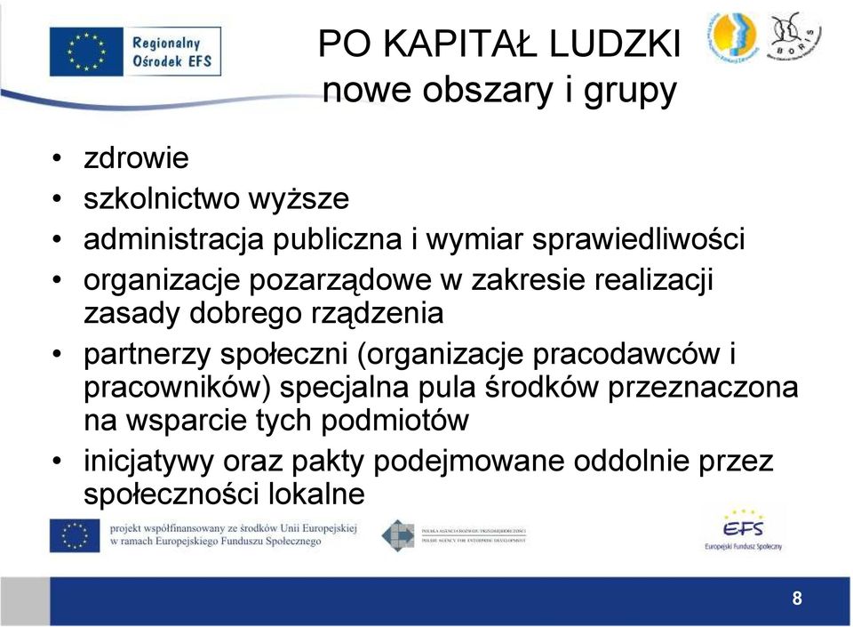 partnerzy społeczni (organizacje pracodawców i pracowników) specjalna pula środków