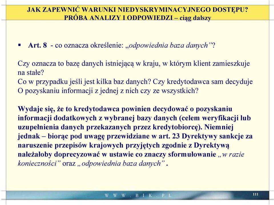 Czy kredytodawca sam decyduje O pozyskaniu informacji z jednej z nich czy ze wszystkich?