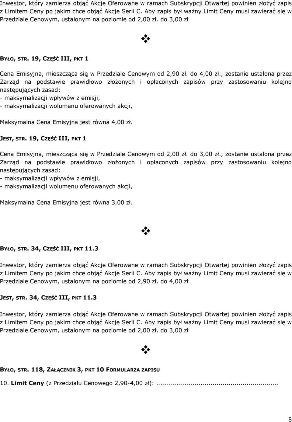 19, CZĘŚĆ III, PKT 1 Cena Emisyjna, mieszcząca się w Przedziale Cenowym od 2,90 zł. do 4,00 zł.