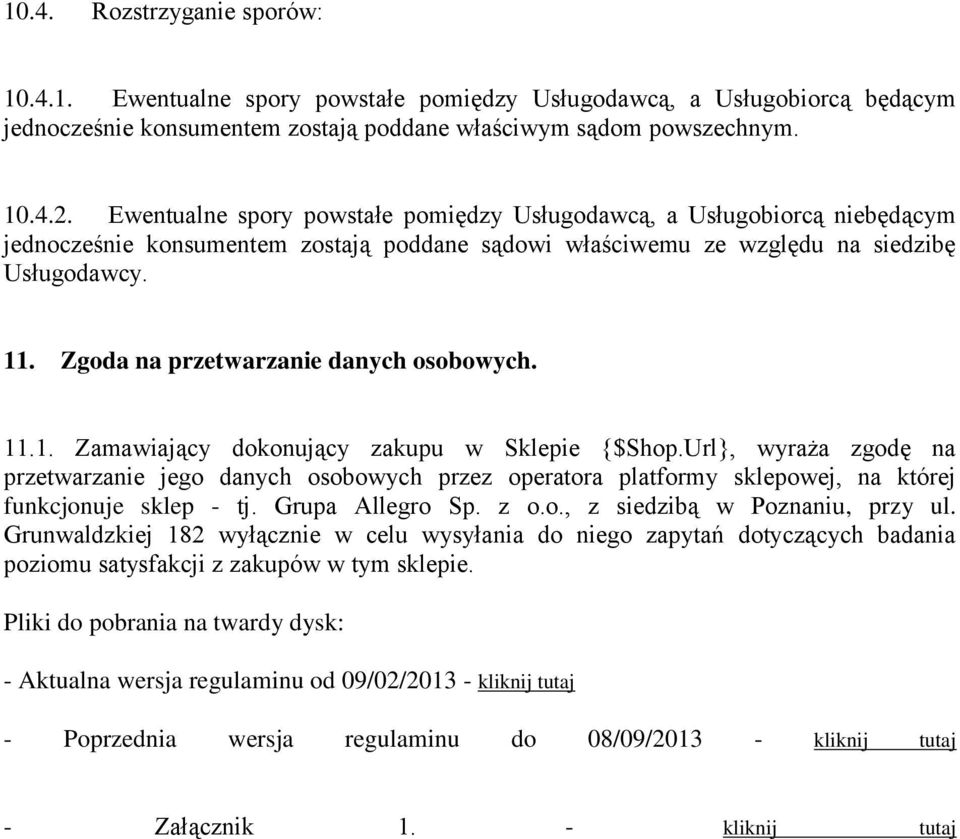 Zgoda na przetwarzanie danych osobowych. 11.1. Zamawiający dokonujący zakupu w Sklepie {$Shop.