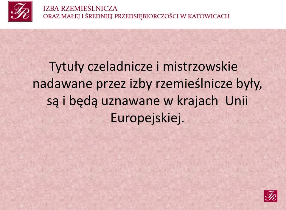 izby rzemieślnicze były, są i