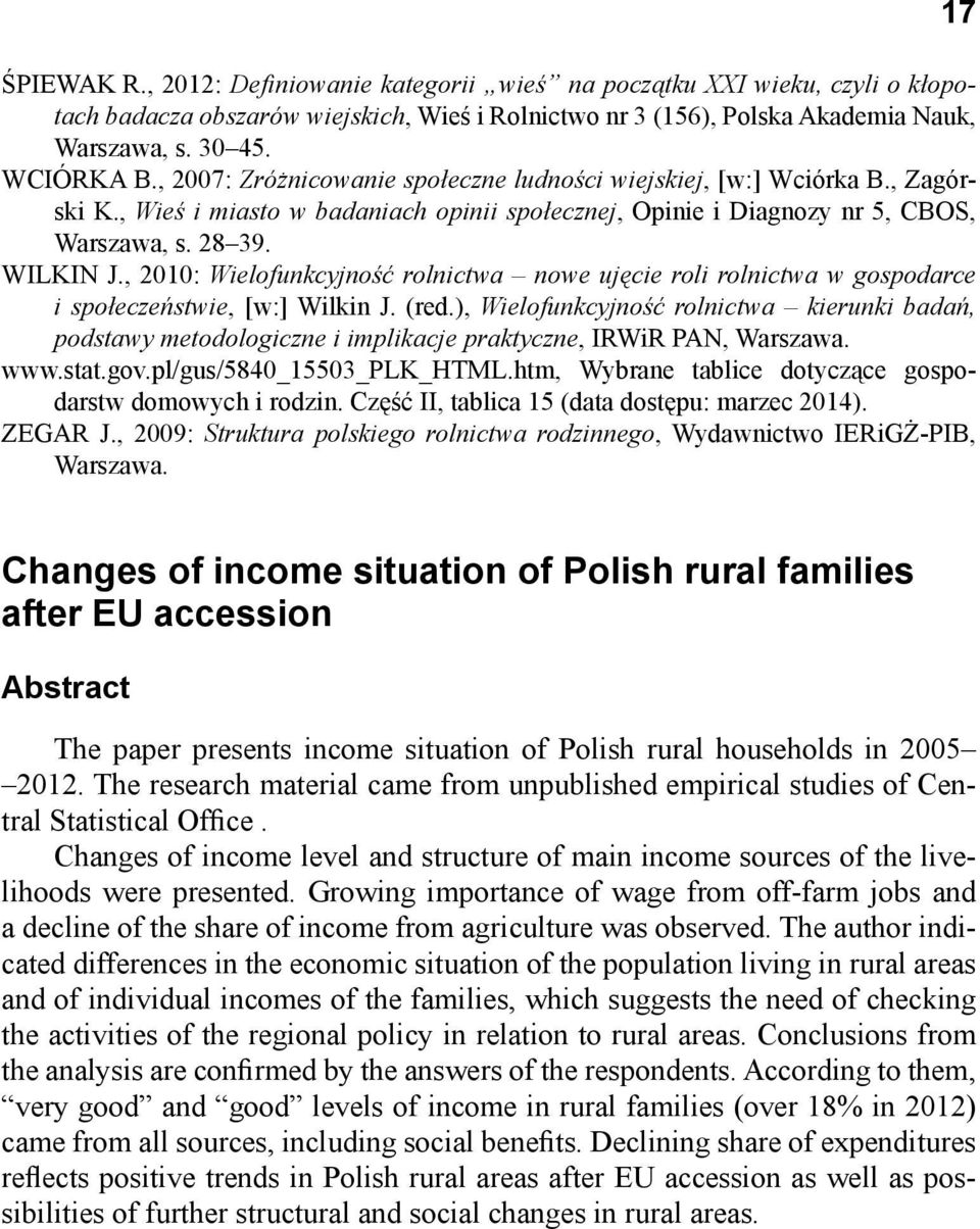 , 2010: Wielofunkcyjność rolnictwa nowe ujęcie roli rolnictwa w gospodarce i społeczeństwie, [w:] Wilkin J. (red.