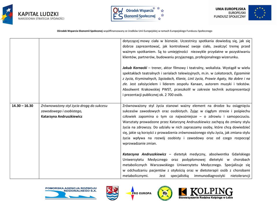 Wystąpił w wielu spektaklach teatralnych i serialach telewizyjnych, m.in. w Lokatorach, Egzaminie z życia, Kryminalnych, Sąsiadach, Klanie, Linii życia, Prawie Agaty, Na dobre i na złe.