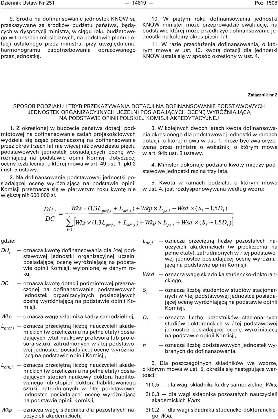 miistra, przy uwzględieiu harmoogramu zapotrzebowaia opracowaego przez jedostkę. 10.