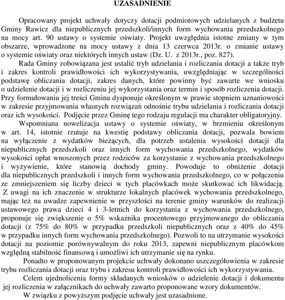 o zmianie ustawy o systemie oświaty oraz niektórych innych ustaw (Dz. U. z 2013r., poz. 827).