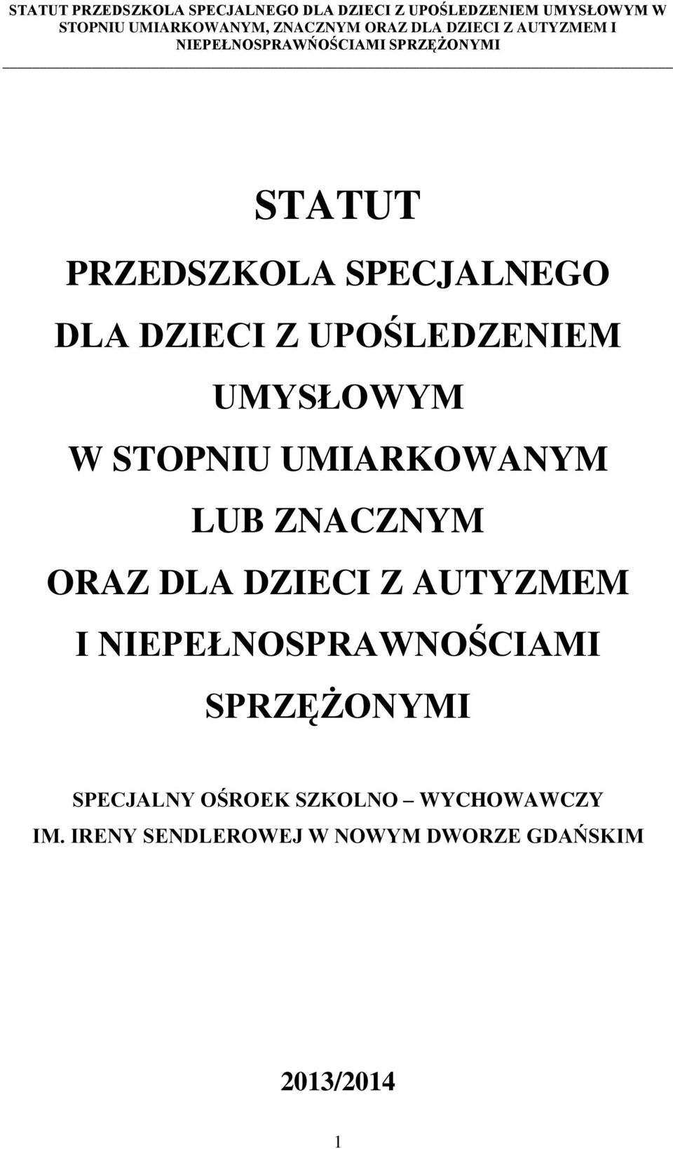 AUTYZMEM I NIEPEŁNOSPRAWNOŚCIAMI SPRZĘŻONYMI SPECJALNY OŚROEK