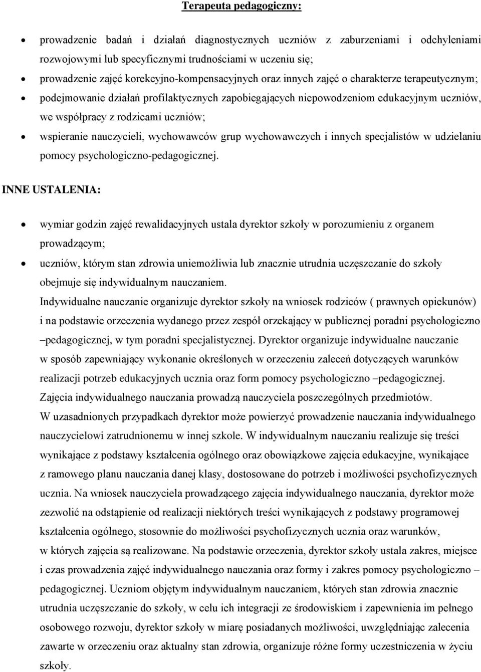 wspieranie nauczycieli, wychowawców grup wychowawczych i innych specjalistów w udzielaniu pomocy psychologiczno-pedagogicznej.