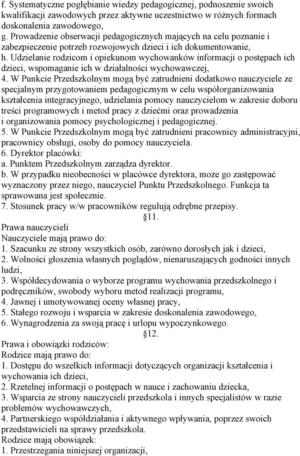 Udzielanie rodzicom i opiekunom wychowanków informacji o postępach ich dzieci, wspomaganie ich w działalności wychowawczej, 4.