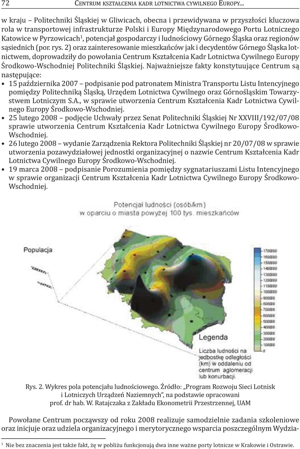 Pyrzowicach 1, potencjał gospodarczy i ludnościowy Górnego Śląska oraz regionów sąsiednich (por. rys.