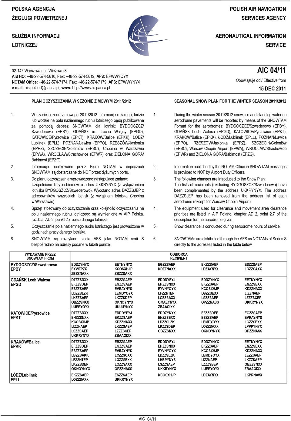 IMPLEMENTATION OF CLASS D BELOW FL 195 IN FIR WARSZAWA STRONA 1-1 PAGE 1-1 POLSKA AGENCJA ŻEGLUGI POWIETRZNEJ POLISH AIR NAVIGATION SERVICES AGENCY SŁUŻBA INFORMACJI LOTNICZEJ AERONAUTICAL