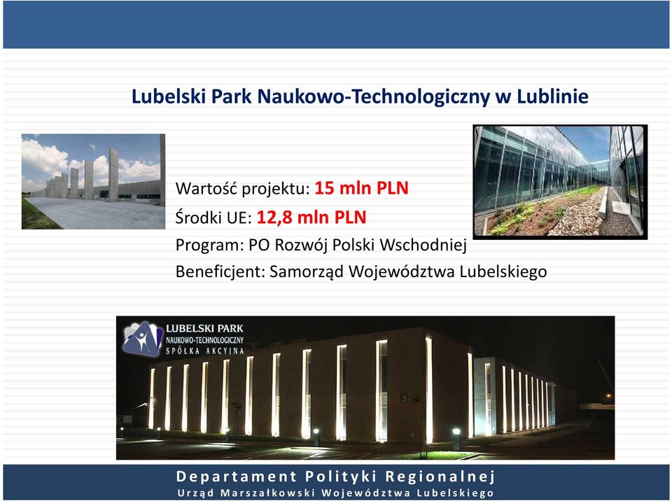 UE: 12,8 mln PLN Program: PO Rozwój Polski