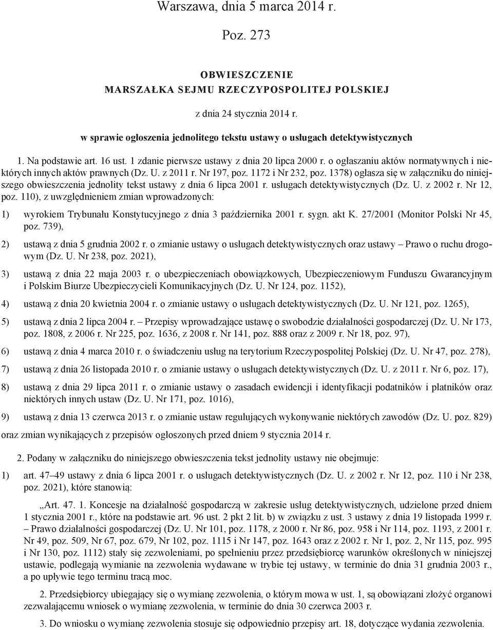 o ogłaszaniu aktów normatywnych i niektórych innych aktów prawnych (Dz. U. z 2011 r. Nr 197, poz. 1172 i Nr 232, poz.