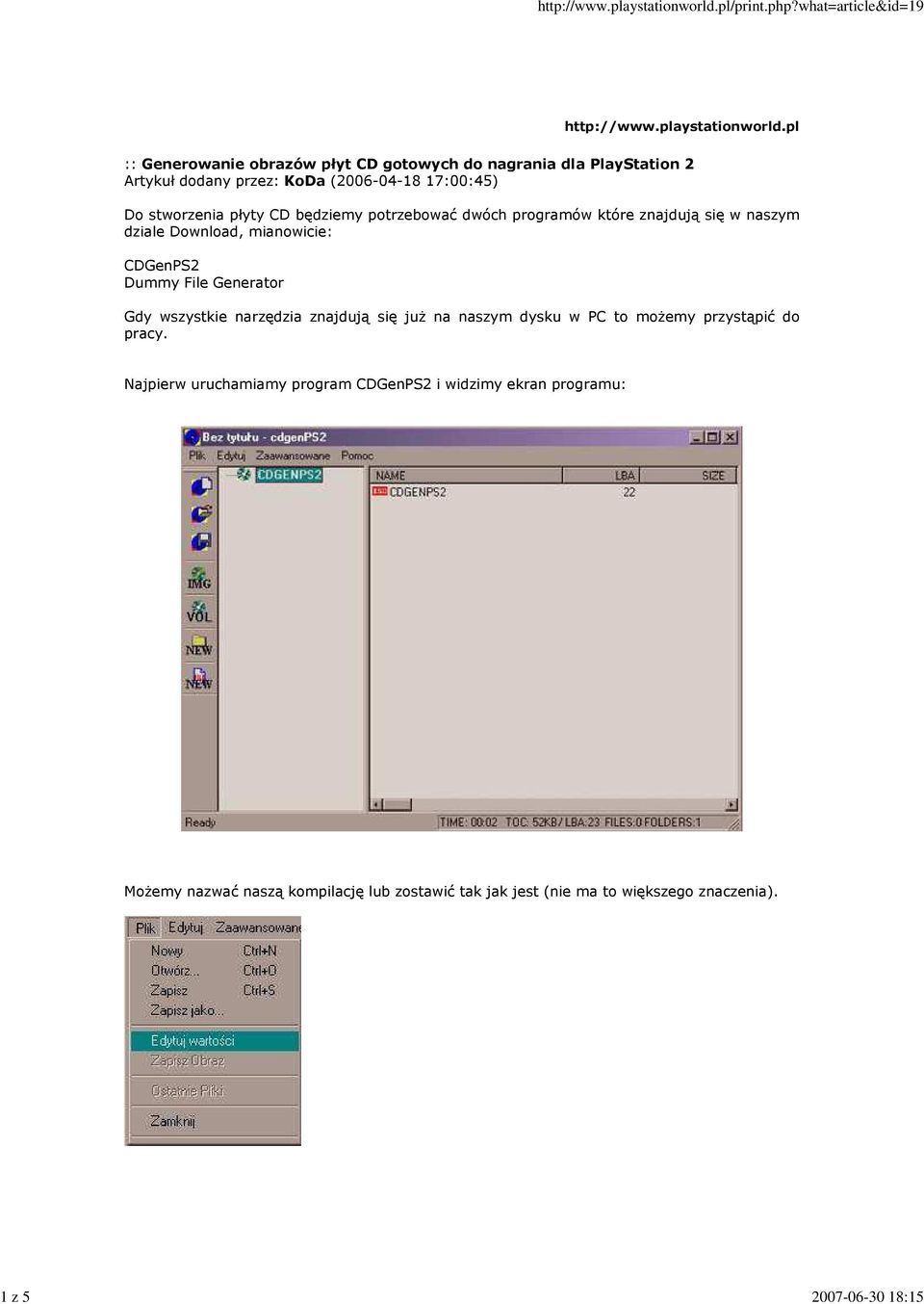 płyty CD będziemy potrzebować dwóch programów które znajdują się w naszym dziale Download, mianowicie: CDGenPS2 Dummy File Generator