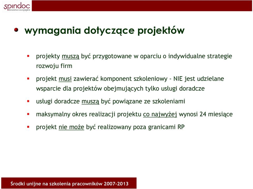 obejmujących tylko usługi doradcze usługi doradcze muszą być powiązane ze szkoleniami maksymalny