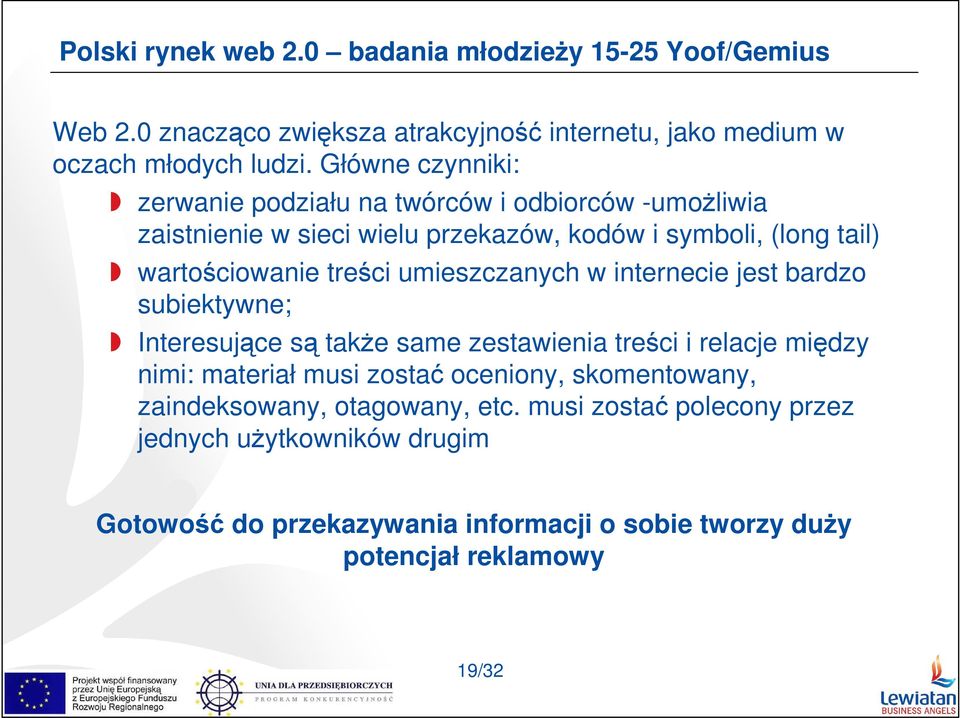 umieszczanych w internecie jest bardzo subiektywne; Interesujące są takŝe same zestawienia treści i relacje między nimi: materiał musi zostać oceniony,