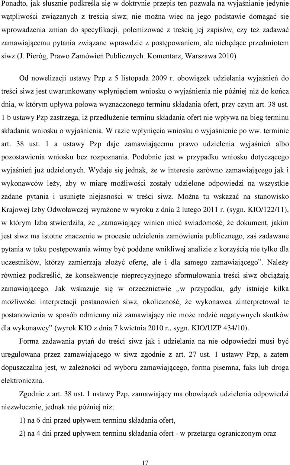 Komentarz, Warszawa 2010). Od nowelizacji ustawy Pzp z 5 listopada 2009 r.