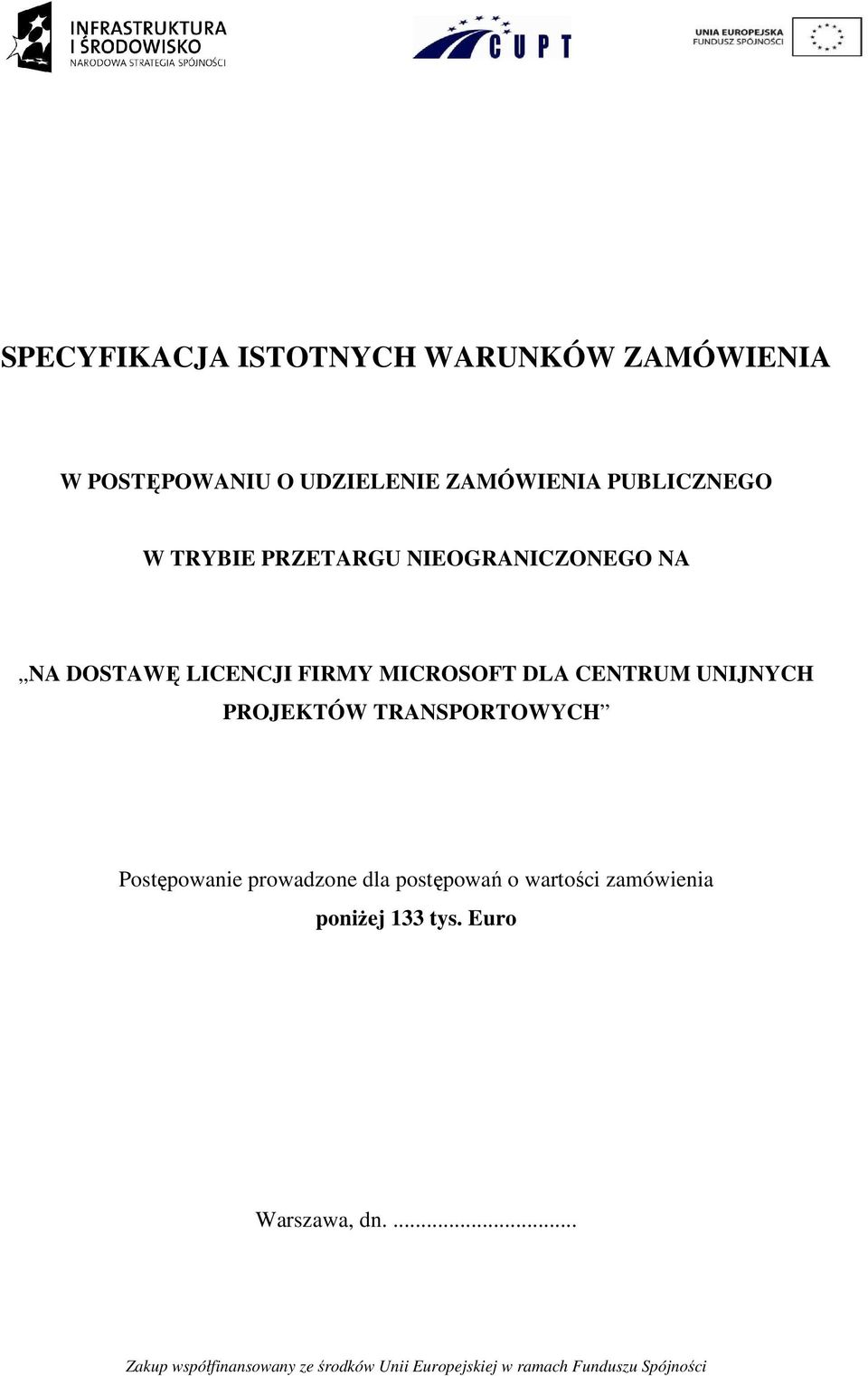 LICENCJI FIRMY MICROSOFT DLA CENTRUM UNIJNYCH PROJEKTÓW TRANSPORTOWYCH