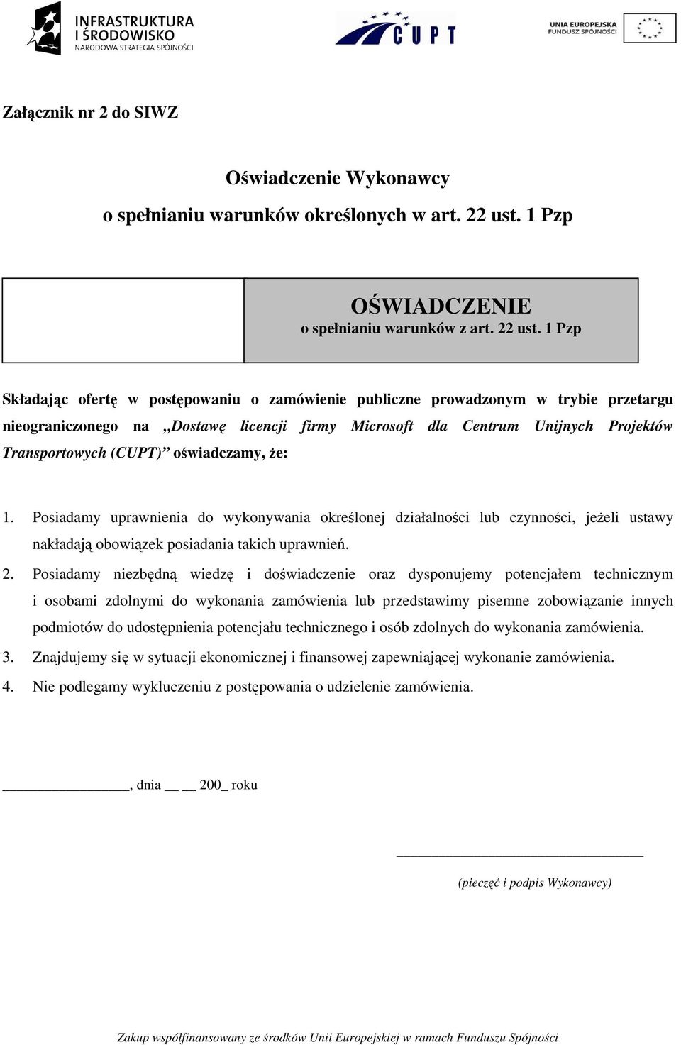 1 Pzp Składając ofertę w postępowaniu o zamówienie publiczne prowadzonym w trybie przetargu nieograniczonego na Dostawę licencji firmy Microsoft dla Centrum Unijnych Projektów Transportowych (CUPT)