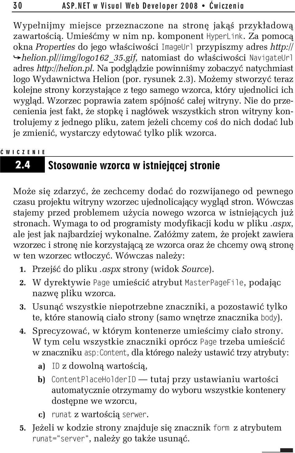 rysunek 2.3). Mo emy stworzy teraz kolejne strony korzystaj ce z tego samego wzorca, który ujednolici ich wygl d. Wzorzec poprawia zatem spójno ca ej witryny.