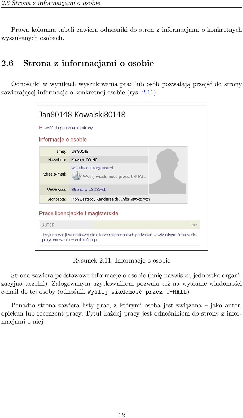 11: Informacje o osobie Strona zawiera podstawowe informacje o osobie (imię nazwisko, jednostka organizacyjna uczelni).