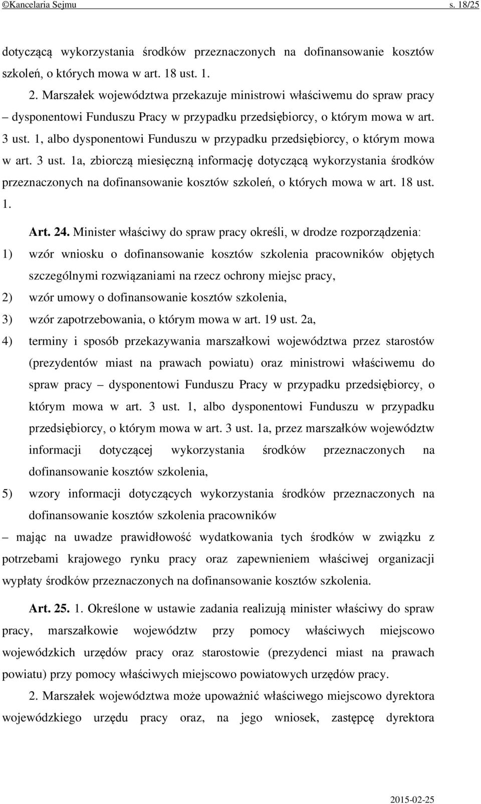 1, albo dysponentowi Funduszu w przypadku przedsiębiorcy, o którym mowa w art. 3 ust.