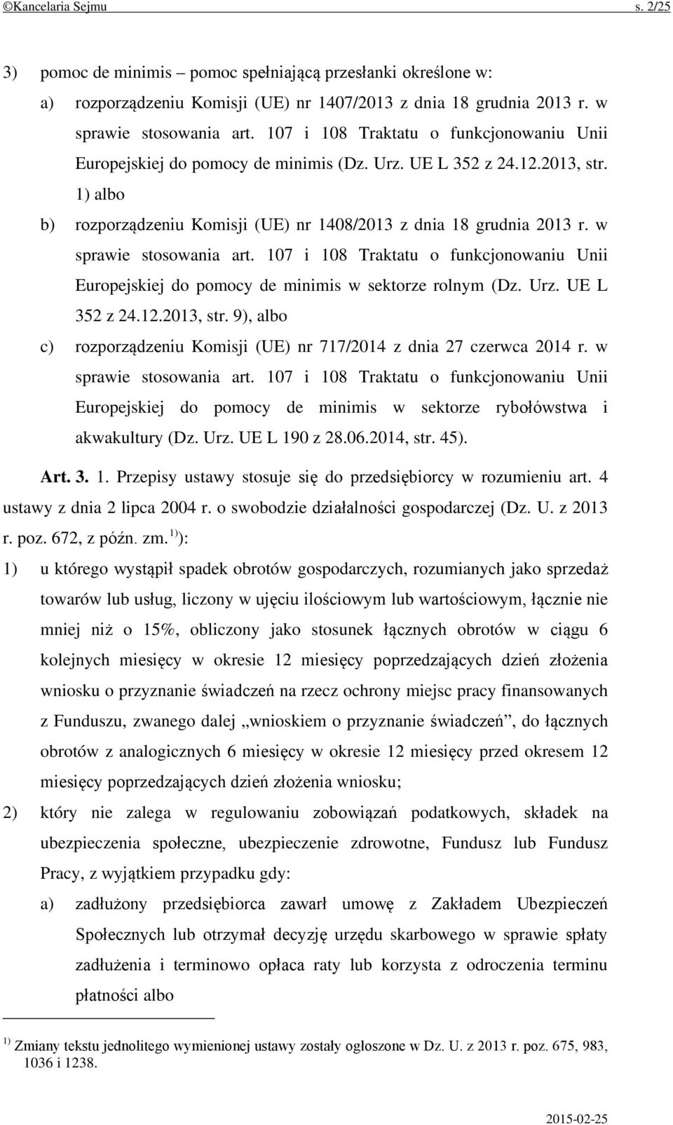 w sprawie stosowania art. 107 i 108 Traktatu o funkcjonowaniu Unii Europejskiej do pomocy de minimis w sektorze rolnym (Dz. Urz. UE L 352 z 24.12.2013, str.