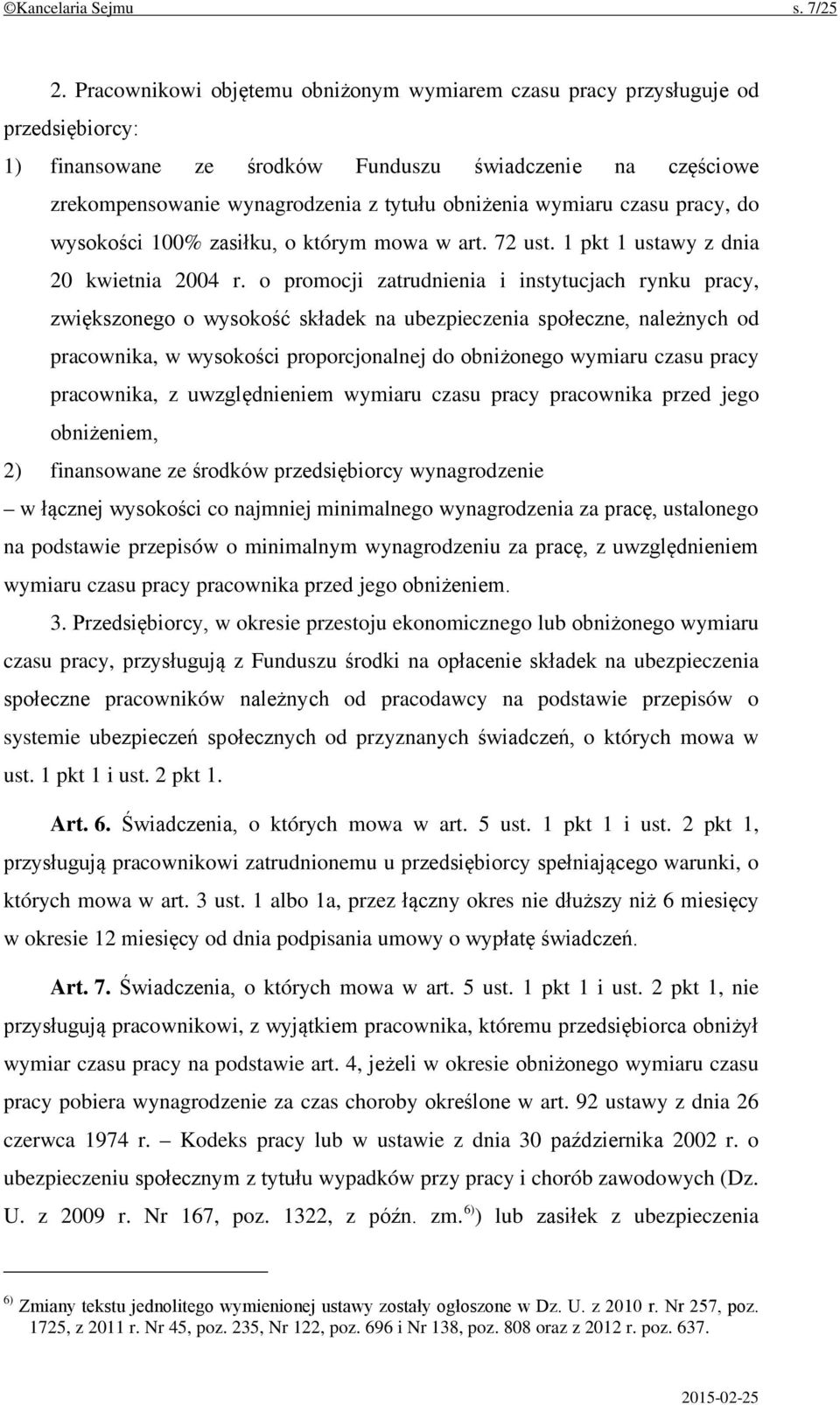 wymiaru czasu pracy, do wysokości 100% zasiłku, o którym mowa w art. 72 ust. 1 pkt 1 ustawy z dnia 20 kwietnia 2004 r.