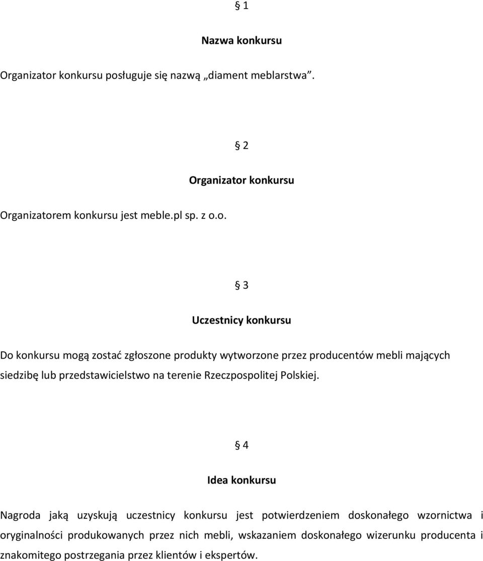 przedstawicielstwo na terenie Rzeczpospolitej Polskiej.